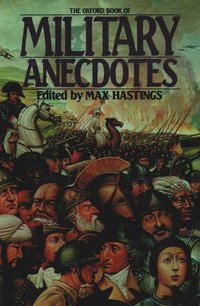 The Oxford Book of Military Anecdotes (hftad)