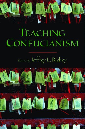 Teaching Confucianism (inbunden)