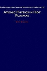 Atomic Physics in Hot Plasmas (e-bok)