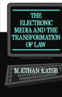 Electronic Media and the Transformation of Law (e-bok)