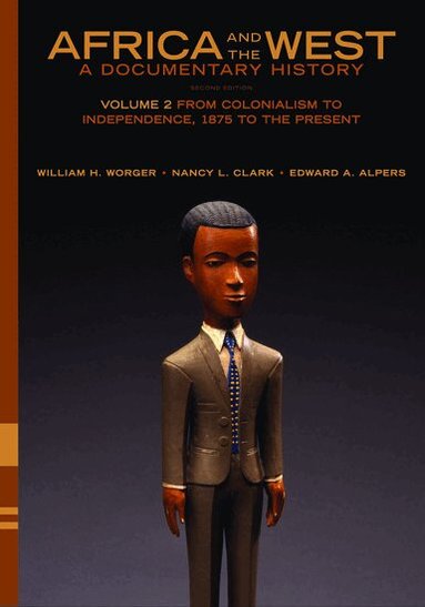 Africa and the West: A Documentary History - William H Worger, Nancy L ...