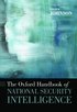 The Oxford Handbook of National Security Intelligence