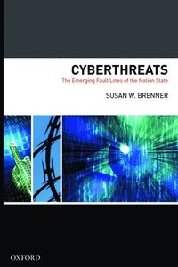 Cyber Threats The Emerging Fault Lines of the Nation State (inbunden)