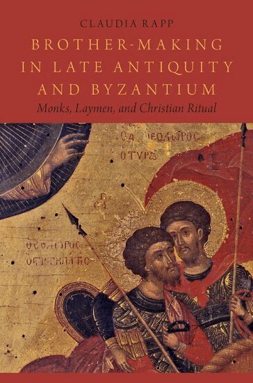 Brother-Making in Late Antiquity and Byzantium (inbunden)