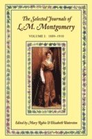 The Selected Journals of L.M. Montgomery: Volume I: 1889-1910 (häftad)