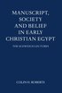 Manuscript, Society and Belief in Early Christian Egypt