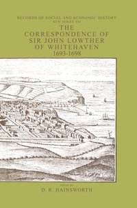 The Correspondence of Sir John Lowthers of Whitehaven 1693-1698 (inbunden)