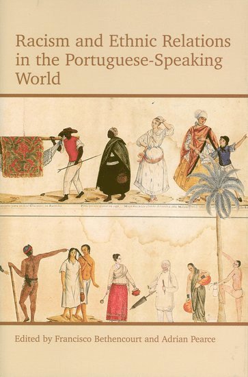 Racism and Ethnic Relations in the Portuguese-Speaking World (inbunden)
