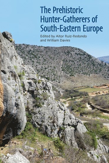 The Prehistoric Hunter-Gatherers of South-Eastern Europe (inbunden)