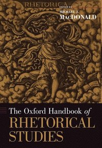 The Oxford Handbook of Rhetorical Studies (häftad)