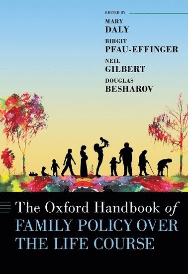 The Oxford Handbook of Family Policy Over The Life Course (h�ftad)