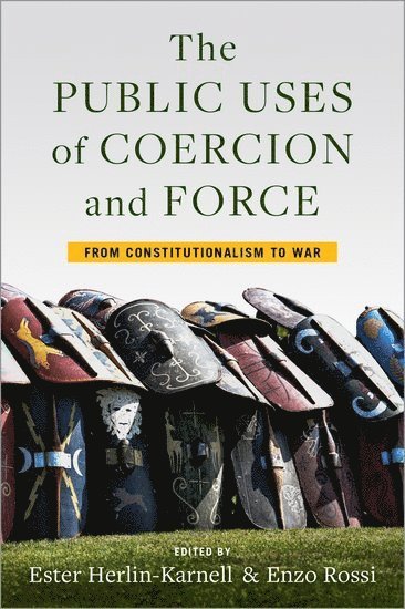 The Public Uses of Coercion and Force (inbunden)