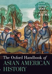 The Oxford Handbook of Asian American History (hftad)