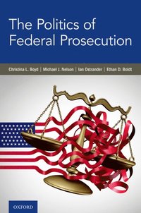 Politics of Federal Prosecution (e-bok)