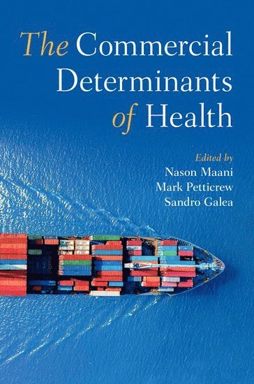 The Commercial Determinants of Health (inbunden)