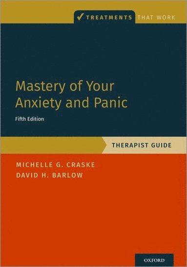 Mastery of Your Anxiety and Panic (h�ftad)