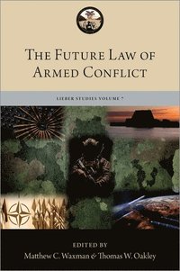 The Future Law of Armed Conflict som bok, ljudbok eller e-bok.