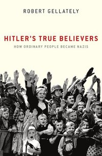 Hitler's True Believers som bok, ljudbok eller e-bok.