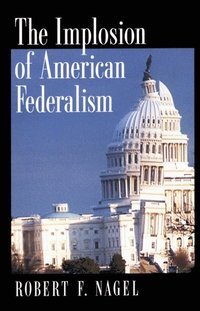 Implosion of American Federalism (e-bok)