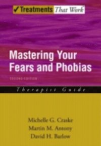 Mastering Your Fears and Phobias (e-bok)