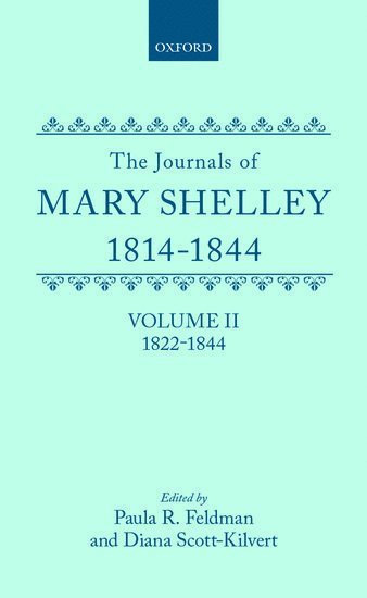 The Journals of Mary Shelley: Part II: July 1822 - 1844 (inbunden)