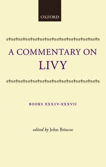 A Commentary on Livy: Books XXXIV-XXXVII (inbunden)