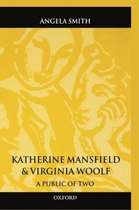 Katherine Mansfield and Virginia Woolf (inbunden)