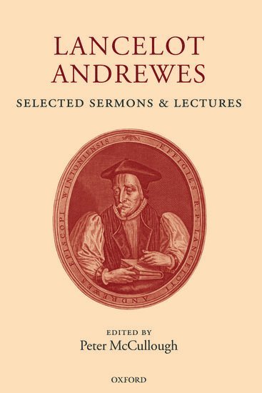 Lancelot Andrewes: Selected Sermons and Lectures (häftad)