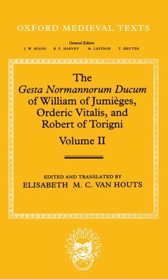 Gesta Normannorum Ducum of William of Jumiges, Orderic Vitalis, and Robert of Torigni: Volume II: Books V-VIII (hftad)