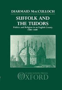 Suffolk and the Tudors (inbunden)