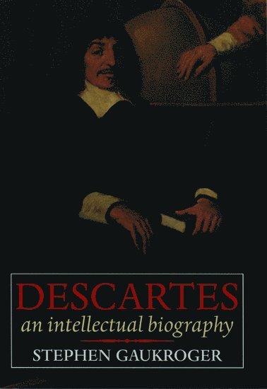 Descartes: An Intellectual Biography (hftad)