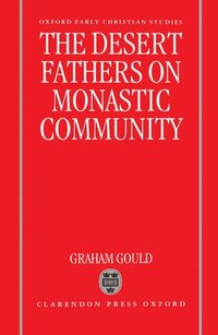 The Desert Fathers on Monastic Community (inbunden)