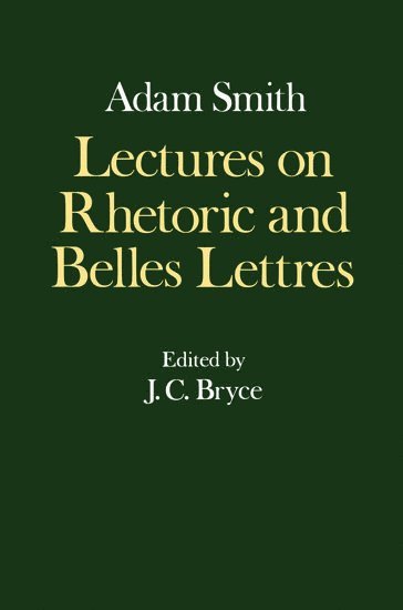 Glasgow Edition of the Works and Correspondence of Adam Smith: IV: Lectures on Rhetoric and Belles Lettres (häftad)