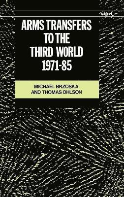 Arms Transfers to the Third World, 1971-85 (inbunden)