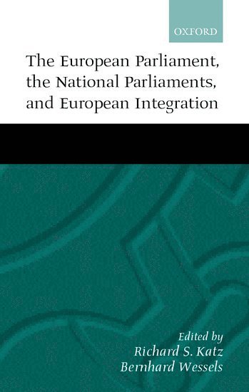 The European Parliament, the National Parliaments, and European Integration (inbunden)