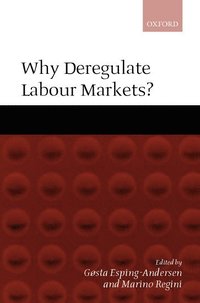 Why Deregulate Labour Markets? (inbunden)