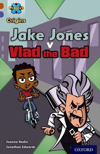 Project X Origins: Brown Book Band, Oxford Level 11: Heroes and Villains: Jake Jones v Vlad the Bad (hftad)