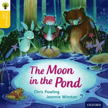 Oxford Reading Tree Traditional Tales: Level 5: The Moon in the Pond (hftad)