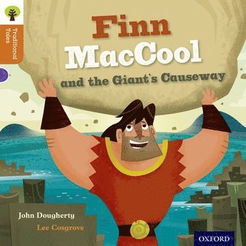 Oxford Reading Tree Traditional Tales: Level 8: Finn Maccool and the Giant's Causeway (hftad)
