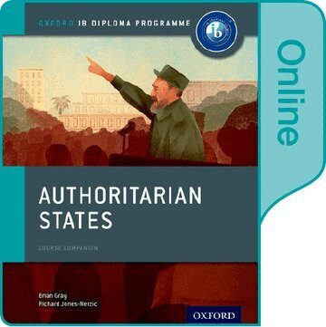 IBテキストAuthoritarian States(20th Century) Authoritarian States: IB History Online Course Book: Oxford IB