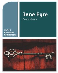 Oxford Literature Companions: Jane Eyre (e-bok)