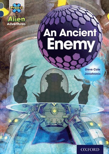Project X Alien Adventures: Grey Book Band, Oxford Level 14: An Ancient Enemy (hftad)