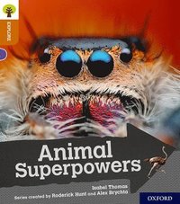 Oxford Reading Tree Explore with Biff, Chip and Kipper: Oxford Level 8: Animal Superpowers (hftad)