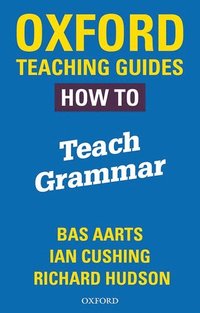 Oxford Teaching Guides: How To Teach Grammar (hftad)