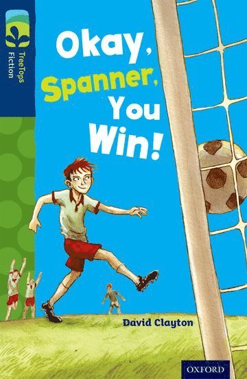 Oxford Reading Tree TreeTops Fiction: Level 14: Okay, Spanner, You Win! (häftad)