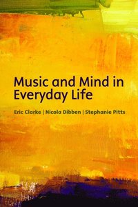 Music and mind in everyday life (häftad)