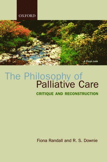 The Philosophy of Palliative Care (h�ftad)