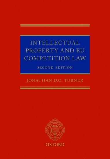 Intellectual Property and EU Competition Law (inbunden)