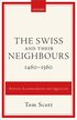 Swiss and their Neighbours, 1460-1560