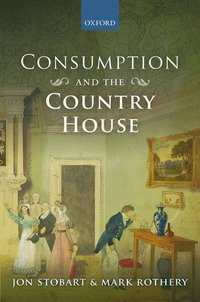 Consumption and the Country House (inbunden)